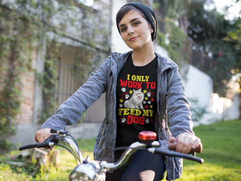 Image of I Only Work to Feed My Dog - Cotton T-Shirt