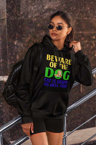 Image of Beware of the Dog. Cat Is Shady as Hell Too - Hoodie