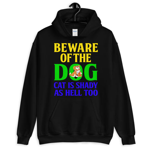 Image of Beware of the Dog. Cat Is Shady as Hell Too - Hoodie