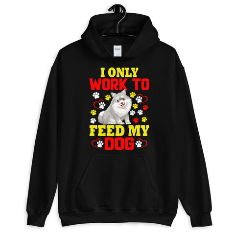 Image of I Only Work to Feed My Dog - Hoodie