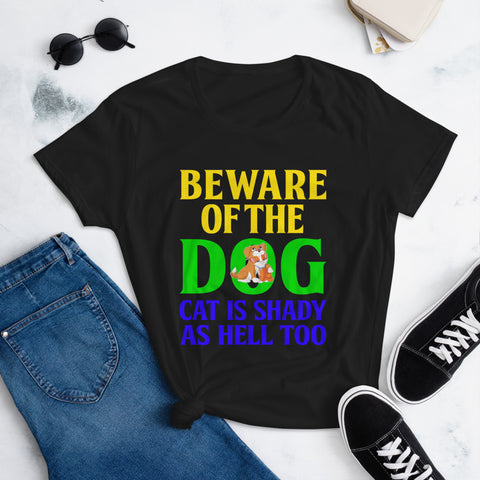 Image of Beware of the Dog. Cat Is Shady as Hell Too - Women's Cotton T-Shirt