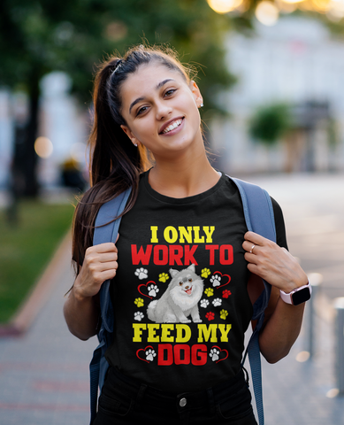 Image of I Only Work to Feed My Dog - Cotton T-Shirt