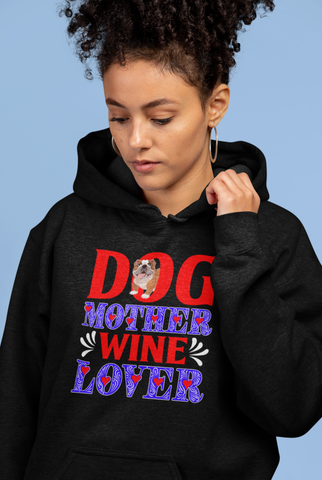 Image of Dog Mother Wine Lover - Hoodie