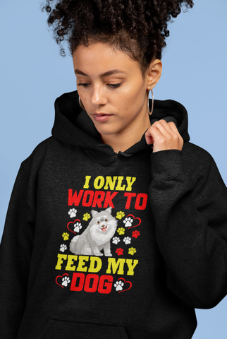 Image of I Only Work to Feed My Dog - Hoodie