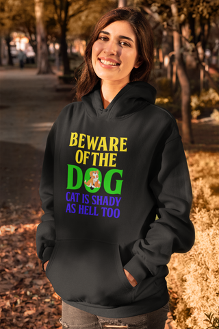 Image of Beware of the Dog. Cat Is Shady as Hell Too - Hoodie