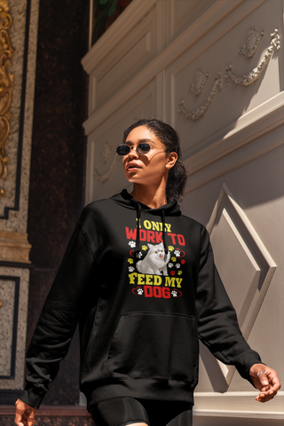 Image of I Only Work to Feed My Dog - Hoodie