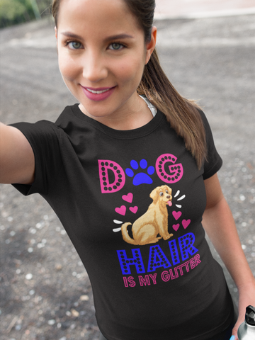 Image of Dog Hair Is My Glitter - Cotton T-Shirt