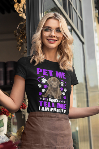 Image of Pet Me and Tell Me I Am Pretty - Women's Cotton T-Shirt