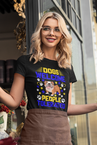 Image of Dogs Welcome People Tolerated - Women's Cotton T-Shirt