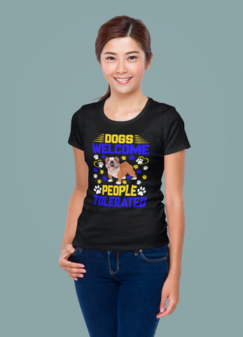 Image of Dogs Welcome People Tolerated - Women's Cotton T-Shirt