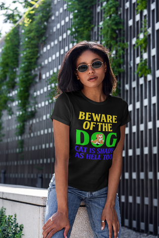 Image of Beware of the Dog. Cat Is Shady as Hell Too - Women's Cotton T-Shirt