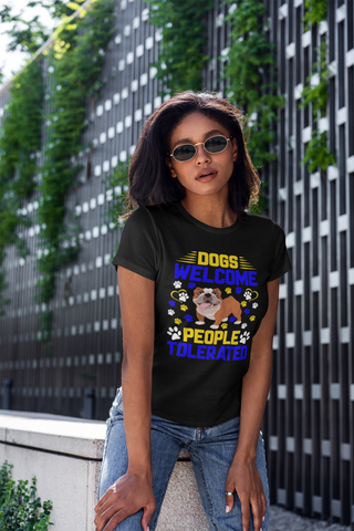 Image of Dogs Welcome People Tolerated - Women's Cotton T-Shirt