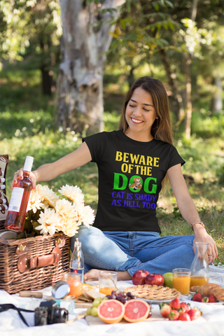 Image of Beware of the Dog. Cat Is Shady as Hell Too - Women's Cotton T-Shirt