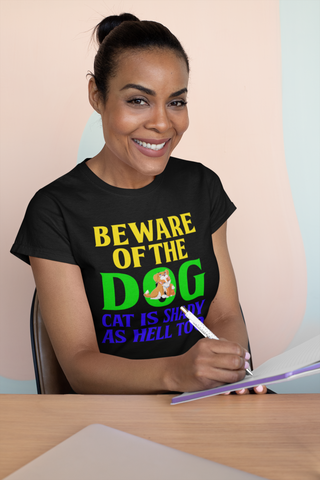 Image of Beware of the Dog. Cat Is Shady as Hell Too - Women's Cotton T-Shirt