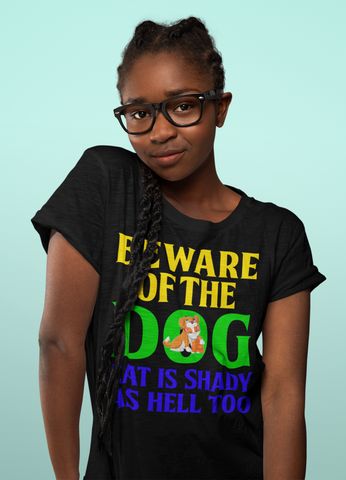 Image of Beware of the Dog. Cat Is Shady as Hell Too - Cotton T-Shirt