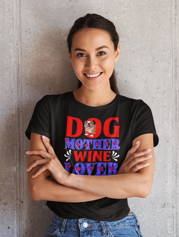 Image of Dog Mother Wine Lover - Cotton T-Shirt