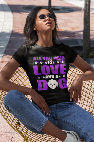 Image of All You Need Is Love and a Dog - Women's Cotton T-Shirt