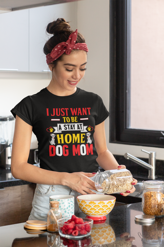Image of I Just Want to Be a Stay at Home Dog Mom - Women's Cotton T-Shirt