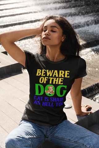 Image of Beware of the Dog. Cat Is Shady as Hell Too - Women's Cotton T-Shirt