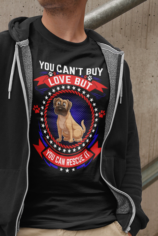 Image of You Can't Buy Love but You Can Rescue It - Cotton T-Shirt