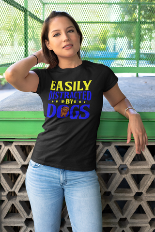 Image of Easily Distracted by Dogs - Women's Cotton T-Shirt