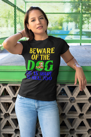 Image of Beware of the Dog. Cat Is Shady as Hell Too - Women's Cotton T-Shirt