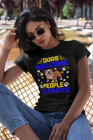 Image of Dogs Welcome People Tolerated - Women's Cotton T-Shirt