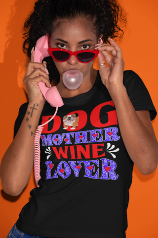 Image of Dog Mother Wine Lover - Cotton T-Shirt