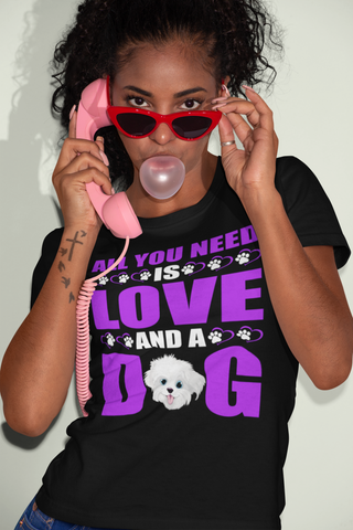 Image of All You Need Is Love and a Dog - Cotton T-Shirt