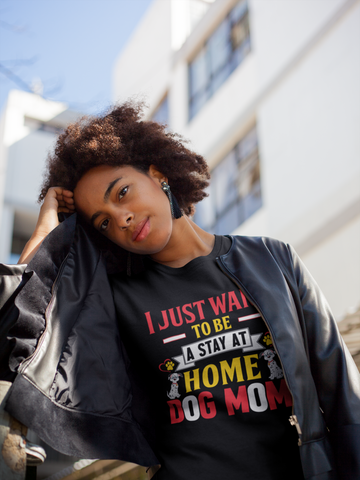 Image of I Just Want to Be a Stay at Home Dog Mom - Cotton T-Shirt