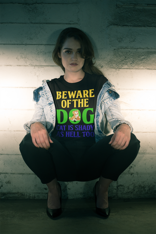 Image of Beware of the Dog. Cat Is Shady as Hell Too - Cotton T-Shirt