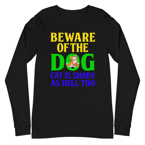 Image of Beware of the Dog. Cat Is Shady as Hell Too - Long Sleeve Shirt
