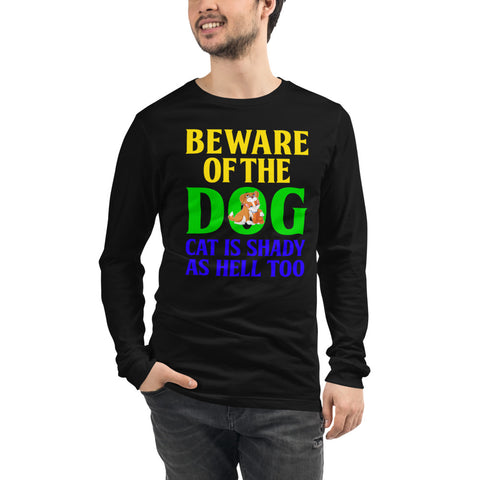 Image of Beware of the Dog. Cat Is Shady as Hell Too - Long Sleeve Shirt