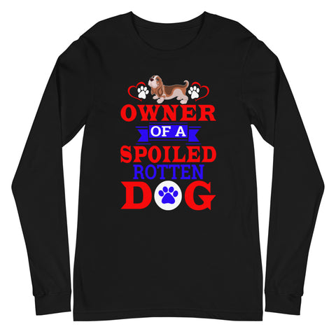 Image of Owner of a Spoiled Rotten Dog - Long Sleeve Shirt
