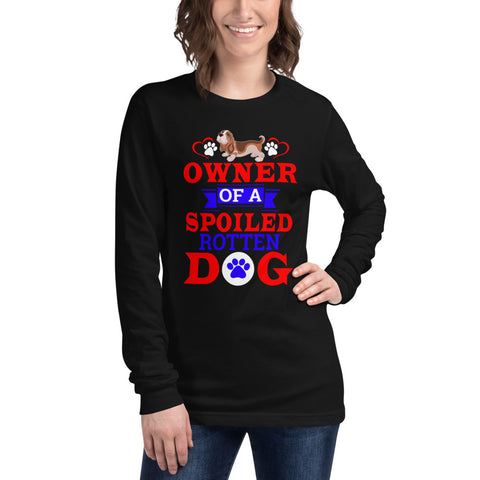Image of Owner of a Spoiled Rotten Dog - Long Sleeve Shirt