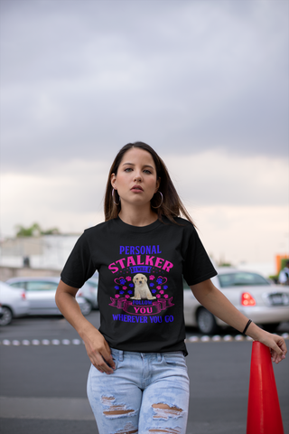 Image of Personal Stalker I Will Follow You Wherever You Go - Cotton T-Shirt