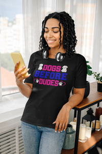 Dogs Before Dudes - Cotton T-Shirt