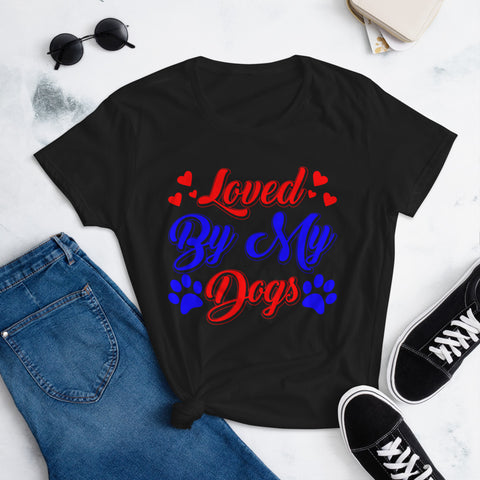 Image of Loved by My Dogs - Women's Cotton T-Shirt