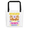 Rescued Is My Favorite Breed - Tote Bag