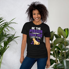 Be the Person Your Dog Thinks You Are - Cotton T-Shirt