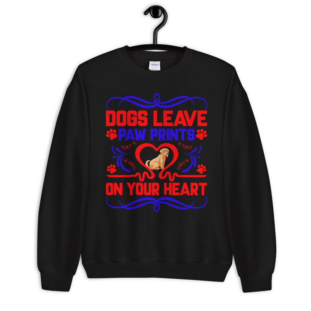 Dogs Leave Paw Prints on Your Heart - Sweatshirt