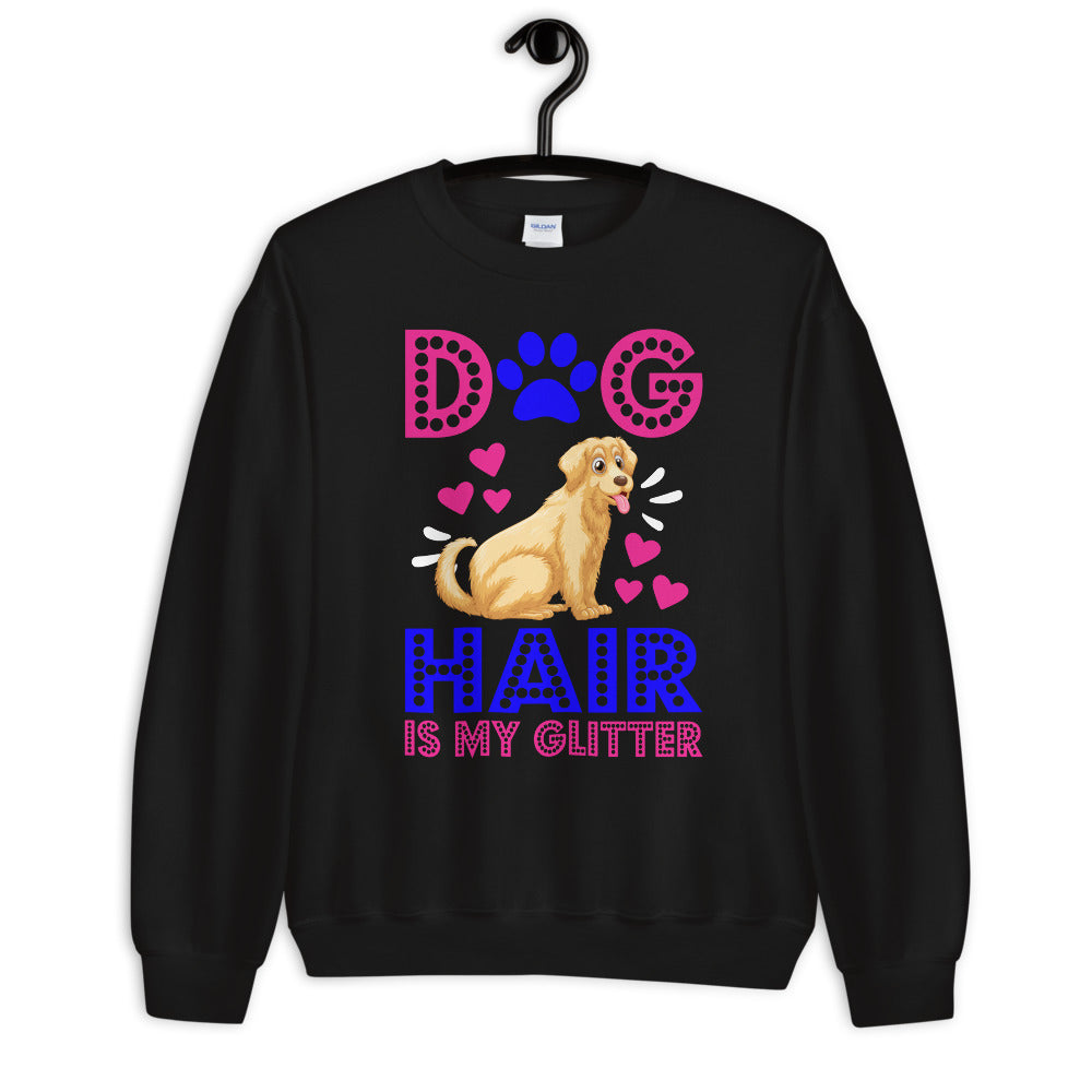 Dog Hair Is My Glitter - Sweatshirt