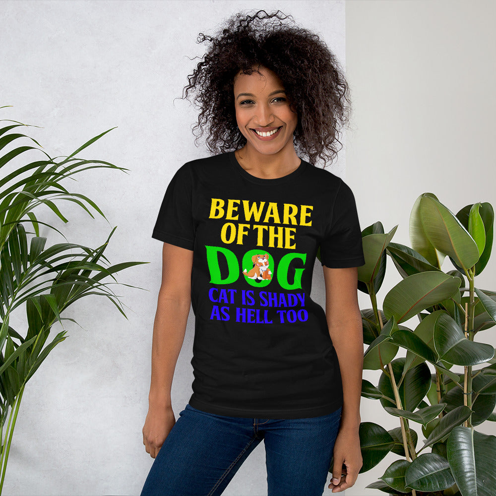 Beware of the Dog. Cat Is Shady as Hell Too - Cotton T-Shirt