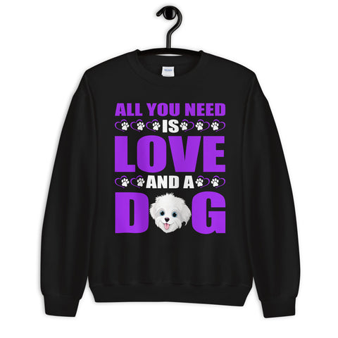 Image of All You Need Is Love and a Dog - Sweatshirt