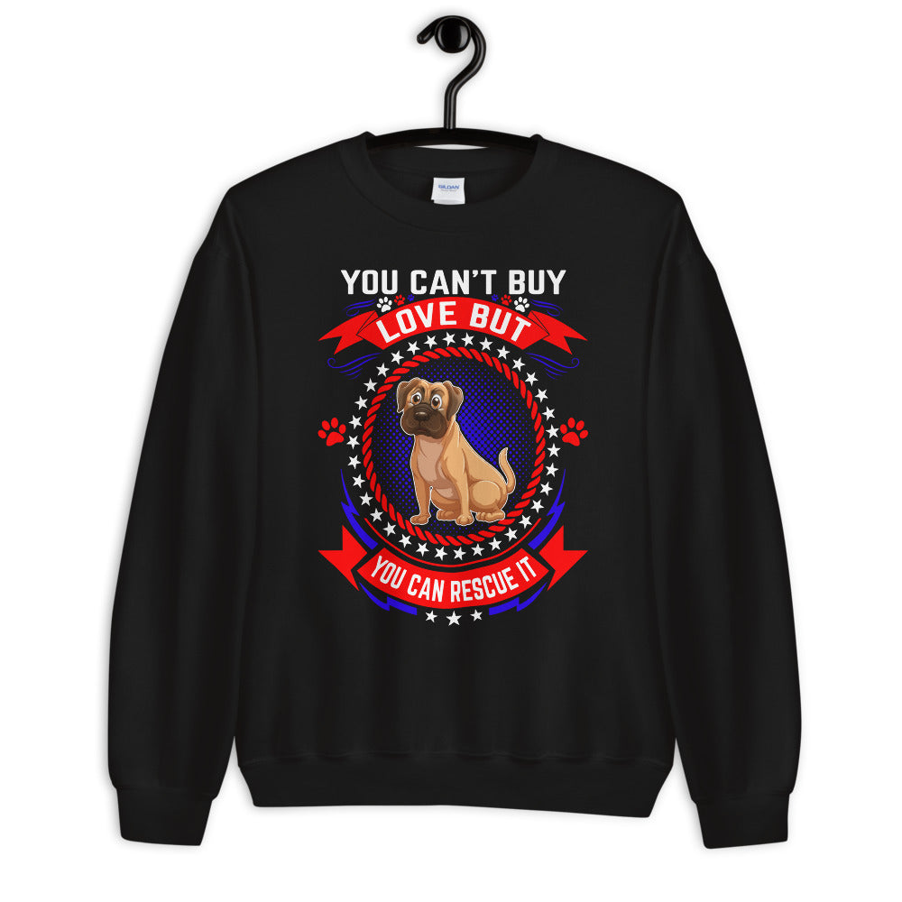 You Can't Buy Love but You Can Rescue It - Sweatshirt