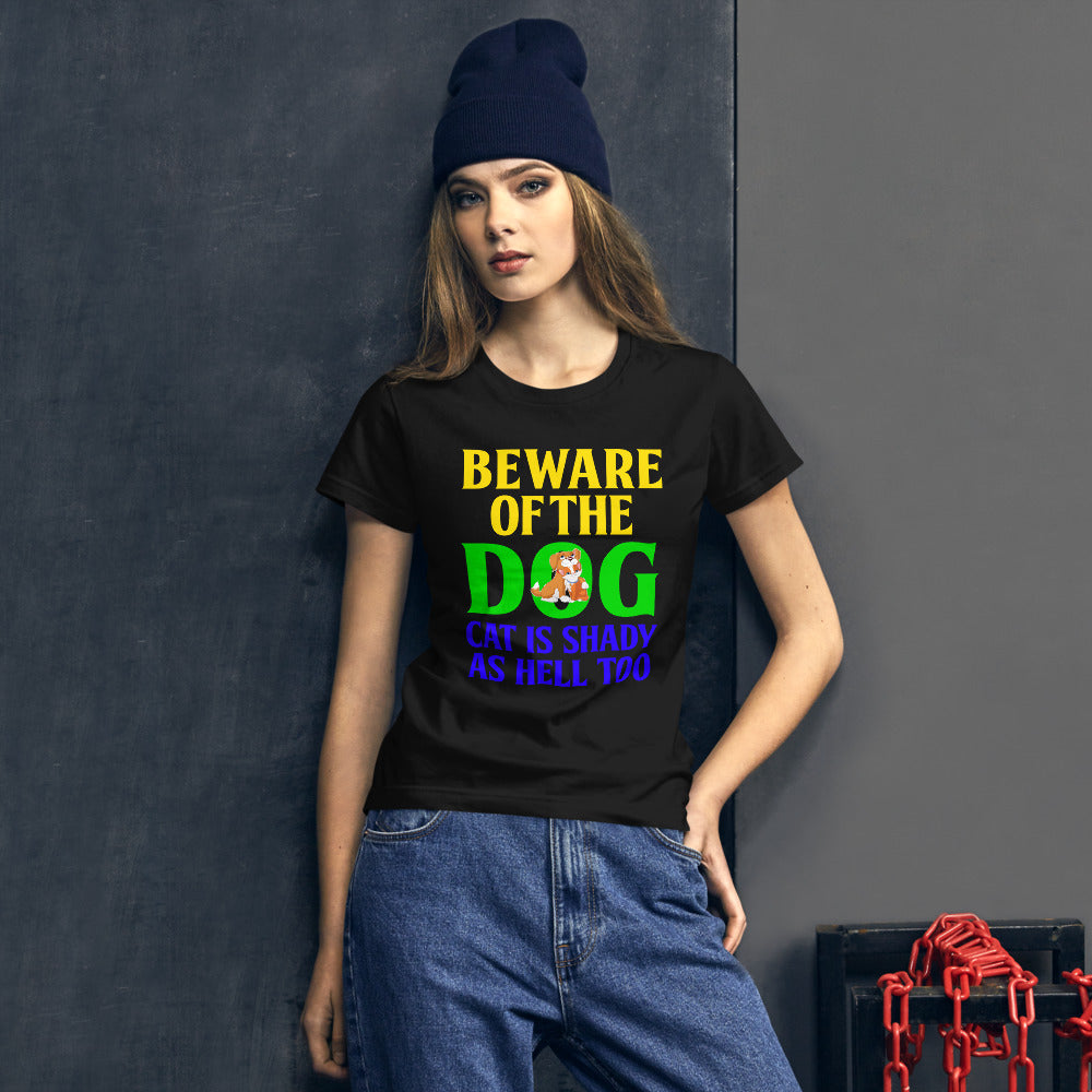 Beware of the Dog. Cat Is Shady as Hell Too - Women's Cotton T-Shirt