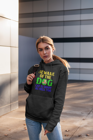 Image of Beware of the Dog. Cat Is Shady as Hell Too - Hoodie