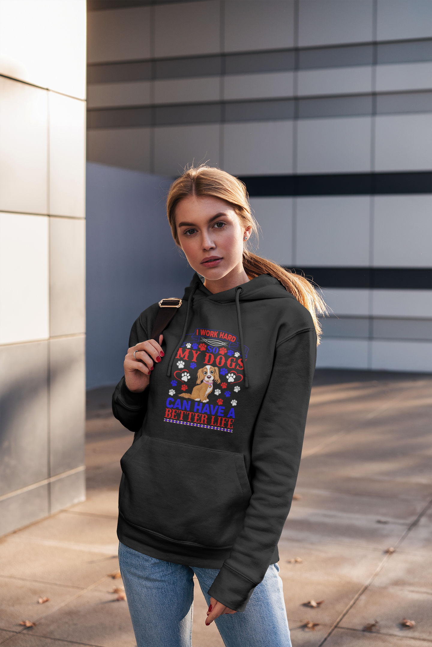 I Work Hard So My Dogs Can Have a Better Life - Hoodie