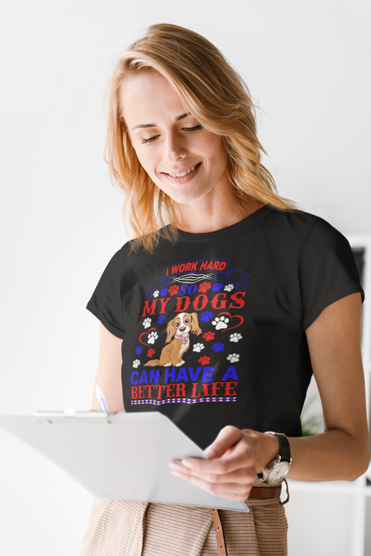 I Work Hard So My Dogs Can Have a Better Life - Women's Cotton T-Shirt