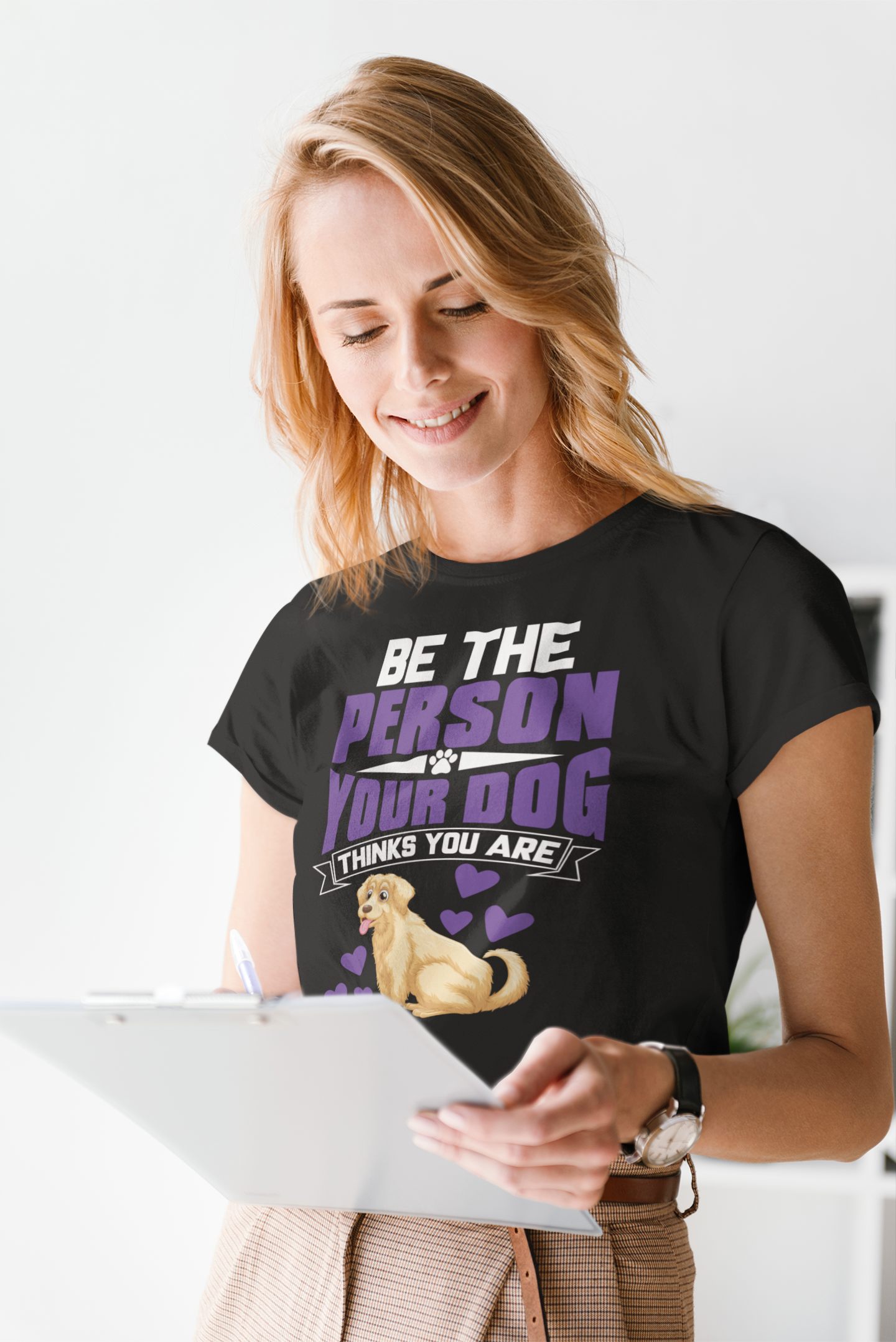 Be the Person Your Dog Thinks You Are - Women's Cotton T-Shirt